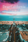 Dear California: The Golden State in Diaries and Letters By David Kipen (Editor) Cover Image