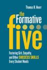 The Formative Five: Fostering Grit, Empathy, and Other Success Skills Every Student Needs By Thomas R. Hoerr Cover Image