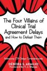 The Four Villains of Clinical Trial Agreement Delays and How to Defeat Them: Addressing Cta Delays Comprehensively Cover Image