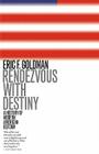 Rendezvous with Destiny By Eric F. Goldman Cover Image
