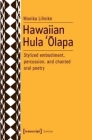 Hawaiian Hula 'Ōlapa: Stylized Embodiment, Percussion, and Chanted Oral Poetry (Theatre Studies) By Monika Lilleike Cover Image