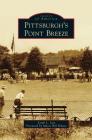 Pittsburgh's Point Breeze By Sarah L. Law, Mayor Bill Peduto (Foreword by) Cover Image