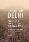 Learning from Delhi: Practising Architecture in Urban India By Gert Jan Scholte, Pelle Poiesz, Sanne Vanderkaaij Gandhi Cover Image