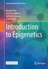 Introduction to Epigenetics (Learning Materials in Biosciences) By Renato Paro, Ueli Grossniklaus, Raffaella Santoro Cover Image