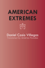 American Extremes: Extremos de América (Texas Pan American Series) By Daniel Cosío Villegas, Américo Paredes (Translated by), John P. Harrison (Introduction by) Cover Image