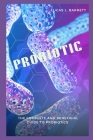 Probiotic: The Complete And Beneficial Guide To Probiotics Cover Image