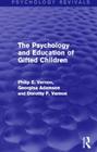 The Psychology and Education of Gifted Children (Psychology Revivals) Cover Image