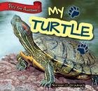 My Turtle (Pets Are Awesome! #4) By Norman D. Graubart Cover Image