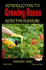 Introduction to Growing Roses - Roses for Pleasure Cover Image