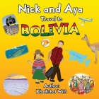 Nick and Aya Travel to Bolivia By Khadizhat Witt Cover Image