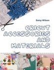 Cricut: Accessories and Materials Cover Image