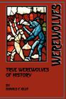 True Werewolves of History By Donald F. Glut Cover Image