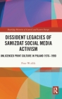 Dissident Legacies of Samizdat Social Media Activism: Unlicensed Print Culture in Poland 1976-1990 (Routledge Histories of Central and Eastern Europe) Cover Image