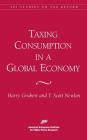 Taxing Consumption in a Global Economy (AEI Studies on Tax Reform) Cover Image