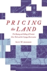 Pricing the Land: The Buying and Selling of Frontier New York and the Cayuga Reservation By Scott W. Anderson Cover Image