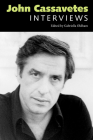 John Cassavetes: Interviews (Conversations with Filmmakers) By John Cassavetes, Gabriella Oldham (Editor) Cover Image