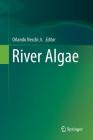 River Algae By Orlando Necchi Jr (Editor) Cover Image
