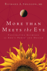 More Than Meets the Eye: Fascinating Glimpses of God's Power and Design By Richard Swenson Cover Image