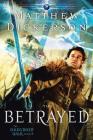 The Betrayed: The Daegmon War: Book 2 By Matthew Dickerson Cover Image