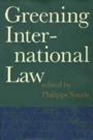 Greening International Law By Philippe Sands (Editor) Cover Image
