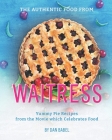 The Authentic Food from Waitress: Yummy Pie Recipes from the Movie which Celebrates Food Cover Image