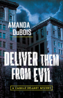 Deliver Them from Evil: A Camille Delaney Mystery By Amanda DuBois Cover Image