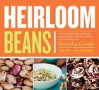 Heirloom Beans: Great Recipes from Rancho Gordo Cover Image