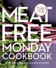 The Meat Free Monday Cookbook: A Full Menu for Every Monday of the Year By Mary McCartney (Foreword by), Stella McCartney (Foreword by), Annie Rigg (Editor), Paul McCartney (Foreword by), Meat Free Monday Campaign Cover Image