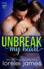 Unbreak My Heart (Rough Riders Legacy Book #1) By Lorelei James Cover Image