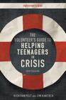 The Volunteer's Guide to Helping Teenagers in Crisis By Rich Van Pelt, Jim Hancock Cover Image