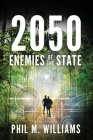 2050: Enemies of the State (Book 4) By Phil M. Williams Cover Image