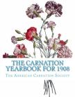 The Carnation Yearbook for 1908 By Roger Chambers (Introduction by), The American Carnation Society Cover Image