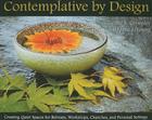 Contemplative by Design: Creating Quiet Spaces for Retreats, Workshops, Churches, and Personal Settings By Gerrie L. Grimsley, Jane Jaffe Young Cover Image