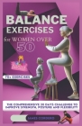 Balance exercises for women over 50: The comprehensive 30 days challenge to improve strength, posture and flexibility Cover Image