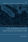 The European Union and Social Security Law (Modern Studies in European Law) By Jaan Paju Cover Image