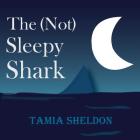 The (Not) Sleepy Shark Cover Image