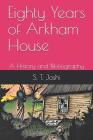 Eighty Years of Arkham House: A History and Bibliography By S. T. Joshi Cover Image