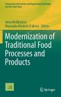 Modernization of Traditional Food Processes and Products (Integrating Food Science and Engineering Knowledge Into the #11) By Anna McElhatton (Editor), Mustapha Missbah El Idrissi (Editor) Cover Image