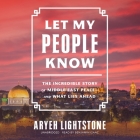 Let My People Know: The Incredible Story of Middle East Peace―and What Lies Ahead Cover Image