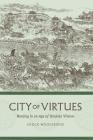 City of Virtues: Nanjing in an Age of Utopian Visions By Chuck Wooldridge Cover Image