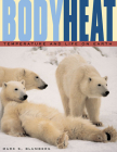 Body Heat: Temperature and Life on Earth By Mark S. Blumberg Cover Image