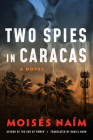 Two Spies in Caracas By Moisés Naím, Daniel Hahn (Translator) Cover Image