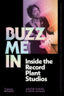Buzz Me In: Inside the Record Plant Studios By Martin Porter, David Goggin Cover Image
