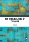 The Decolonisation of Zimbabwe By Kate Law (Editor) Cover Image