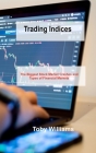 Trading Indices: The Biggest Stock Market Crashes and Types of Financial Markets Cover Image