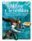 Mitos y leyendas: Una enciclopedia visual (Visual Encyclopedia) By Philip Wilkinson Cover Image