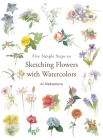Five Simple Steps to Sketching Flowers with Watercolors By Ai Nakamura Cover Image