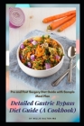Detailed Gastric Bypass Diet Guide (A Cookbook): Pre and Post Surgery Diet Guide with Sample Meal Plan By Nellie Dalton Cover Image