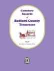 Cemetery Records of Bedford County, Tennessee By Helen Marsh, Timothy Marsh Cover Image