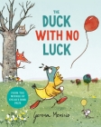 The Duck With No Luck By Gemma Merino Cover Image